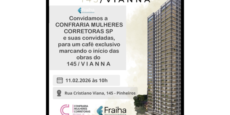 Evento Exclusivo | Início das Obras - 145 / V I A N N A