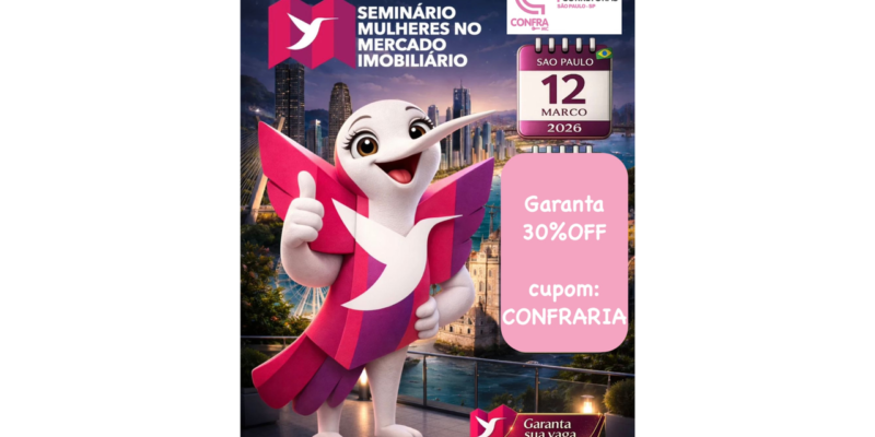 Seminário Mulheres no Mercado Imobiliário 6ª Edição - SÃO PAULO
